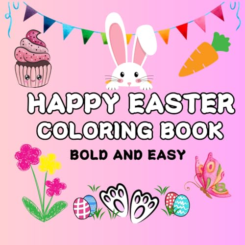 Happy Easter Coloring Book: Unleash your cheerful creativity and immerse yourself in vibrant Easter designs for adults, easy, bold and cheerful von Independently published